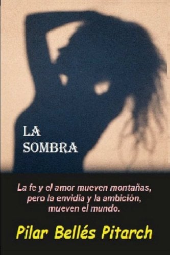 Book Cover La sombra: La fe y el amor mueven montañas pero la envidia y la ambición mueven el mundo (Spanish Edition)