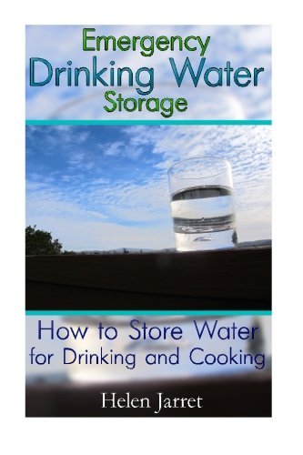 Book Cover Emergency Drinking Water Storage: How to Store Water for Drinking and Cooking: (Prepper's Guide, Survival Guide) (Survival Series)