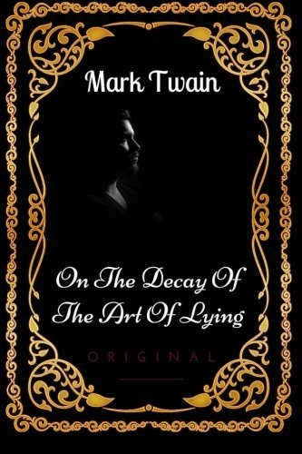 Book Cover On The Decay Of The Art Of Lying: By Mark Twain - Illustrated