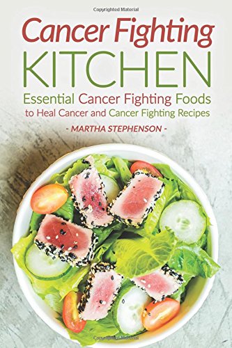 Book Cover Cancer Fighting Kitchen: Essential Cancer Fighting Foods to Heal Cancer and Cancer Fighting Recipes