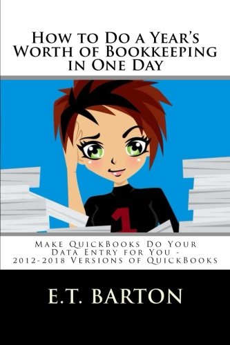 Book Cover How to Do a Year's Worth of Bookkeeping in One Day:: Make QuickBooks Do Your Data Entry for You (Volume 2)