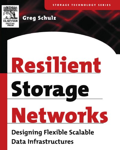 Book Cover Resilient Storage Networks: Designing Flexible Scalable Data Infrastructures (Digital Press Storage Technology (Paperback))