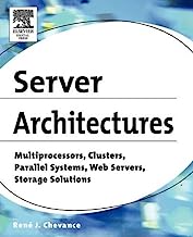Book Cover Server Architectures: Multiprocessors, Clusters, Parallel Systems, Web Servers, Storage Solutions