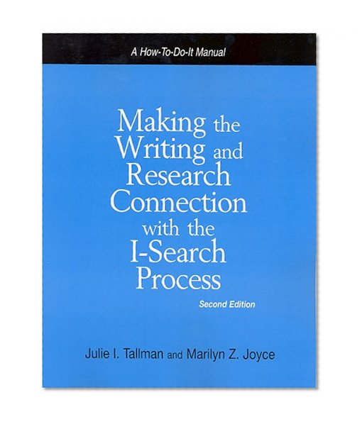 Book Cover Making the Writing And Research Connection With the I-search Process (How to Do It Manuals for Librarians)