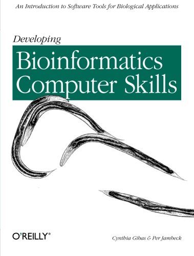 Book Cover Developing Bioinformatics Computer Skills: An Introduction to Software Tools for Biological Applications