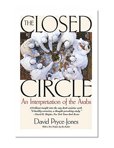 Book Cover The Closed Circle: An Interpretation of the Arabs (Edward Burlingame Book)
