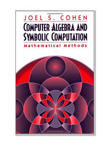 Book Cover Computer Algebra and Symbolic Computation: Mathematical Methods