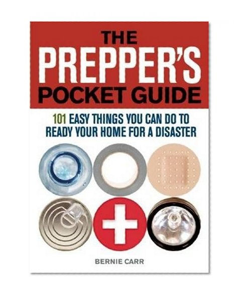 Book Cover The Prepper's Pocket Guide: 101 Easy Things You Can Do to Ready Your Home for a Disaster