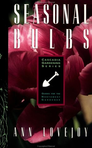 Book Cover Seasonal Bulbs (Cascadia Gardening Series)