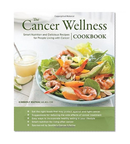 Book Cover The Cancer Wellness Cookbook: Smart Nutrition and Delicious Recipes for People Living with Cancer