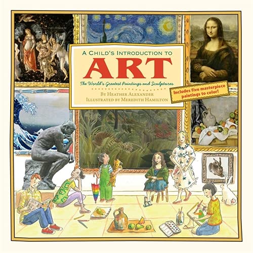 Book Cover A Child's Introduction to Art: The World's Greatest Paintings and Sculptures (A Child's Introduction Series)