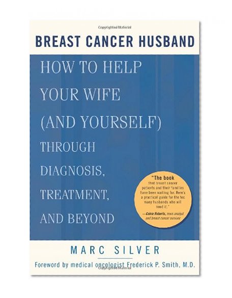 Book Cover Breast Cancer Husband: How to Help Your Wife (and Yourself) during Diagnosis, Treatment and Beyond