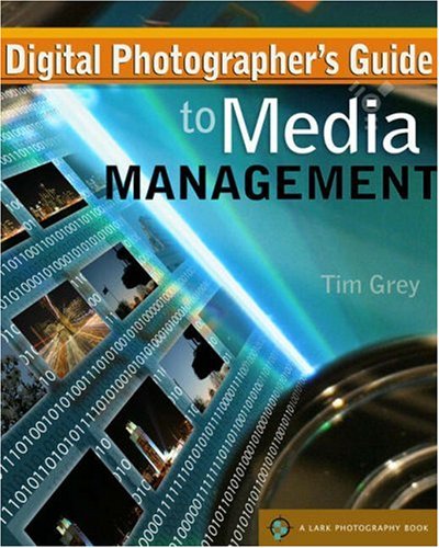 Book Cover Digital Photographer's Guide to Media Management (A Lark Photography Book)