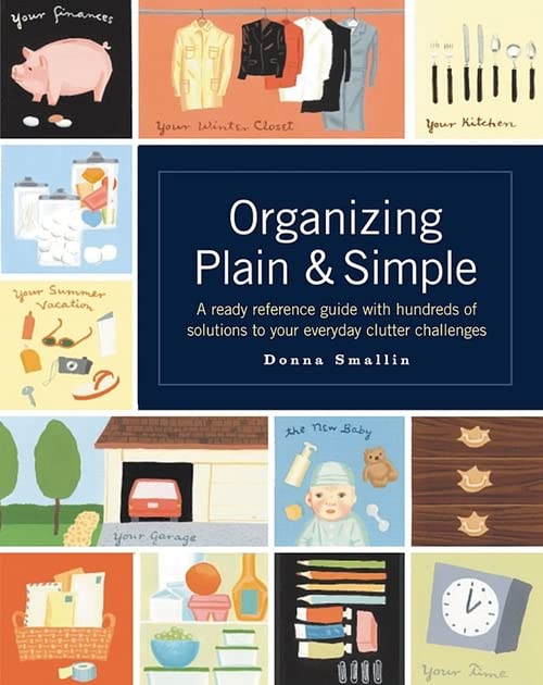 Book Cover Organizing Plain and Simple: A Ready Reference Guide With Hundreds Of Solutions to Your Everyday Clutter Challenges