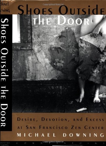 Book Cover Shoes Outside the Door: Desire, Devotion and Excess at San Francisco Zen Center