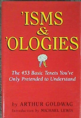 Book Cover 'Isms & 'Ologies: The 453 Basic Tenets You've Only Pretended to Understand