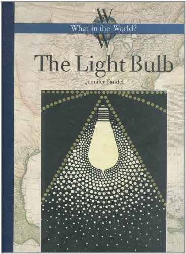 Book Cover The Light Bulb (What in the World)