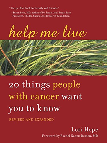 Book Cover Help Me Live, Revised: 20 Things People with Cancer Want You to Know