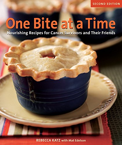 Book Cover One Bite at a Time, Revised: Nourishing Recipes for Cancer Survivors and Their Friends [A Cookbook]