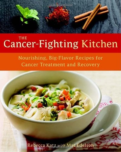 Book Cover The Cancer-Fighting Kitchen: Nourishing, Big-Flavor Recipes for Cancer Treatment and Recovery
