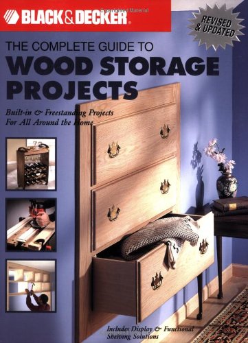 Book Cover Black & Decker The Complete Guide to Wood Storage Projects: Built-in & Freestanding Projects For All Around the Home (Black & Decker Complete Guide)