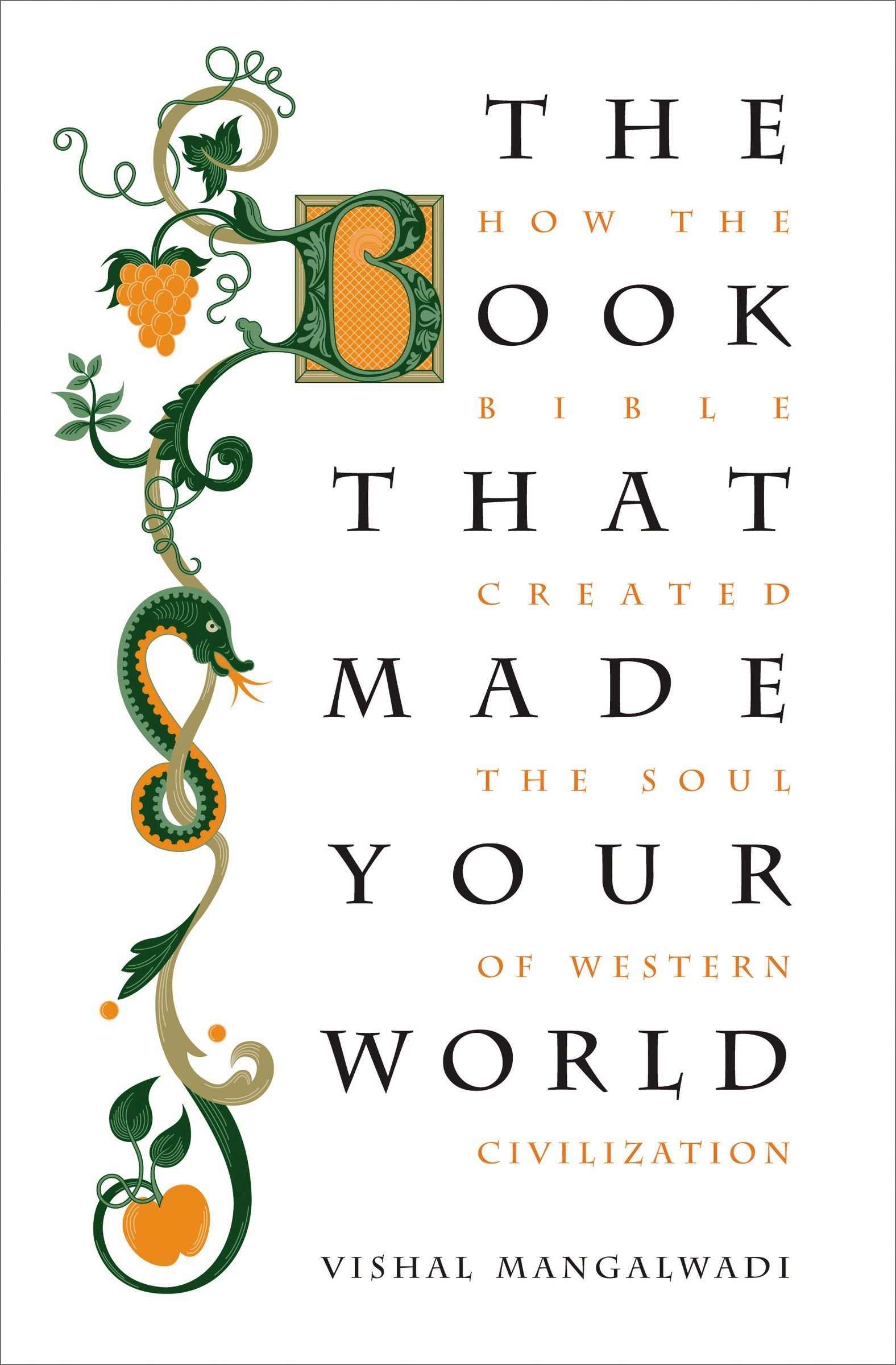 Book Cover The Book That Made Your World: How the Bible Created the Soul of Western Civilization