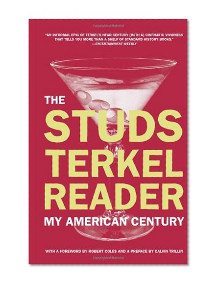 Book Cover The Studs Terkel Reader: My American Century