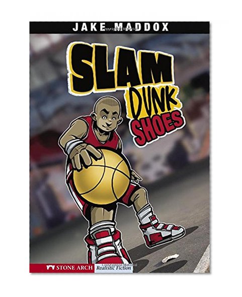 Book Cover Slam Dunk Shoes (Jake Maddox Sports Stories)