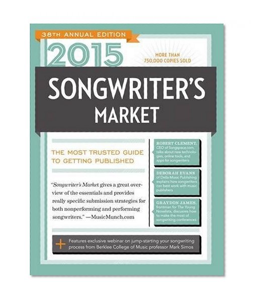 Book Cover 2015 Songwriter's Market: Where & How to Market Your Songs