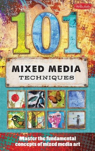 Book Cover 101 Mixed Media Techniques: Master the fundamental concepts of mixed media art