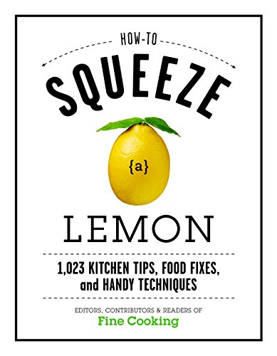 Book Cover How to Squeeze a Lemon: 1,023 Kitchen Tips, Food Fixes, and Handy Techniques