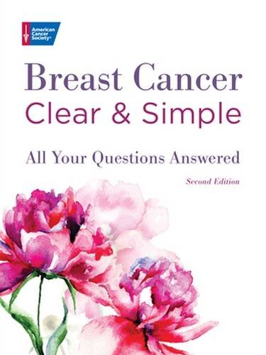 Book Cover Breast Cancer Clear & Simple, Second edition: All Your Questions Answered (Clear & Simple: All Your Questions Answered series)