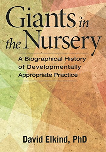 Book Cover Giants in the Nursery: A Biographical History of Developmentally Appropriate Practice