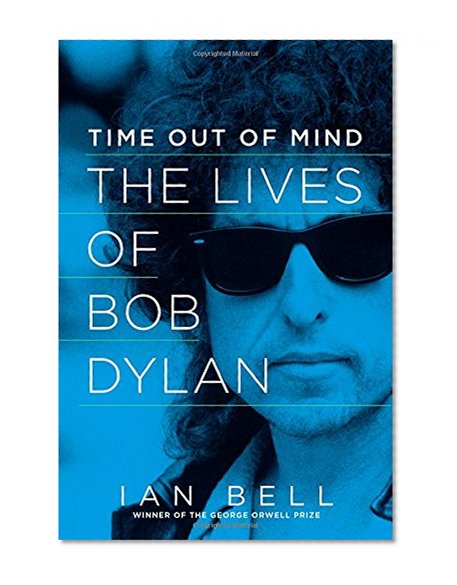 Book Cover Time Out of Mind: The Lives of Bob Dylan