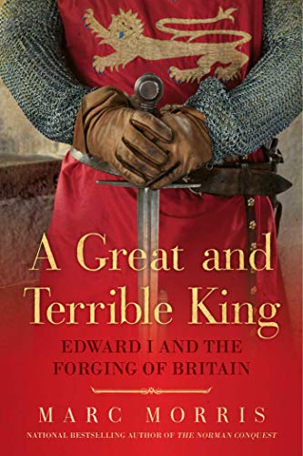 Book Cover A Great and Terrible King: Edward I and the Forging of Britain