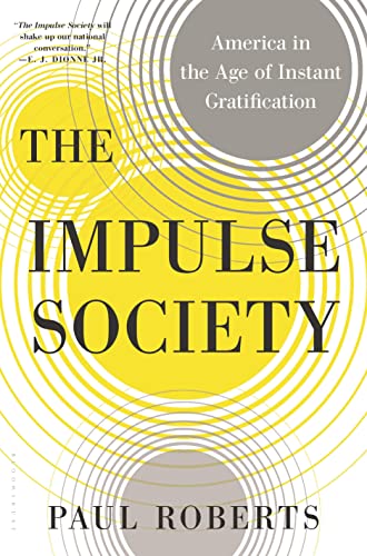 Book Cover The Impulse Society: America in the Age of Instant Gratification