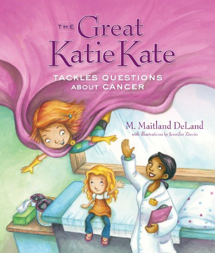Book Cover The Great Katie Kate Tackles Questions About Cancer