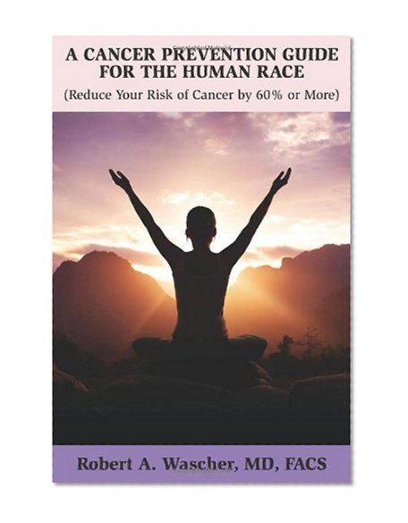 Book Cover A Cancer Prevention Guide for the Human Race