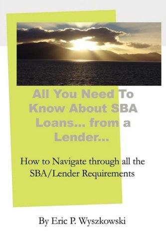 Book Cover All You Need To Know About SBA Loans... from a Lender...