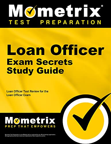 Book Cover Loan Officer Exam Secrets Study Guide: Test Review for the Loan Officer Exam (Mometrix Secrets Study Guides)