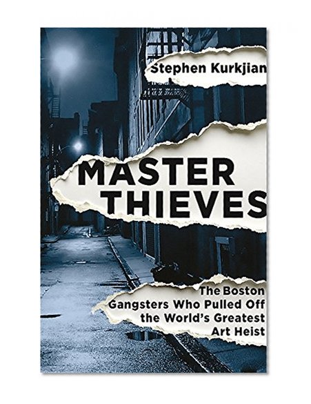 Book Cover Master Thieves: The Boston Gangsters Who Pulled Off the World’s Greatest Art Heist