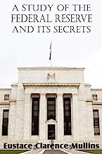 Book Cover A Study of the Federal Reserve and Its Secrets