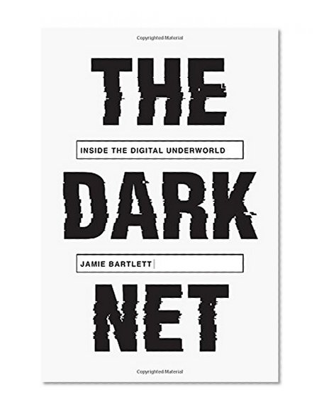 Book Cover The Dark Net: Inside the Digital Underworld