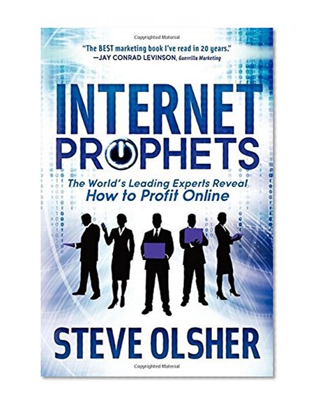 Book Cover Internet Prophets: The World's Leading Experts Reveal How to Profit Online