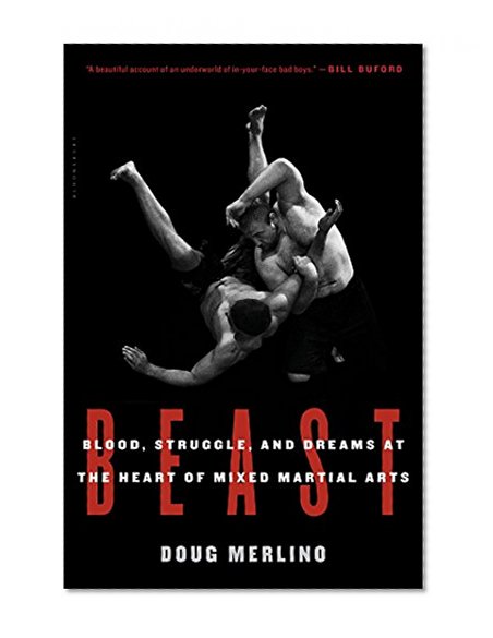 Book Cover Beast: Blood, Struggle, and Dreams at the Heart of Mixed Martial Arts