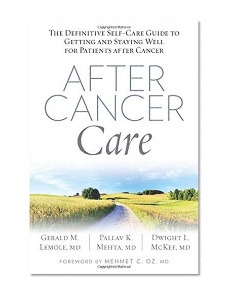Book Cover After Cancer Care: The Definitive Self-Care Guide to Getting and Staying Well for Patients after Cancer