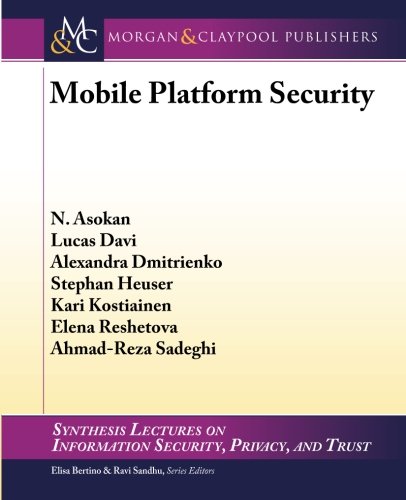 Book Cover Mobile Platform Security (Synthesis Lectures on Information Security, Privacy, and Tru)
