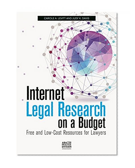Book Cover Internet Legal Research on a Budget: Free and Low-Cost Resources for Lawyers