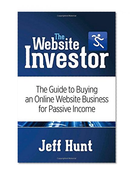 Book Cover The Website Investor: The Guide to Buying an Online Website Business for Passive Income