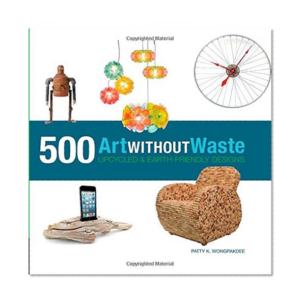 Book Cover Art Without Waste: 500 Upcycled & Earth-Friendly Designs